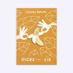 Pin - Pin – Cheeky Banana - Dicks Don't Lie - PINCBACYOS