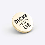 Pin - Pin – Dicks Don't Lie - Dicks Don't Lie - PINDDLBROS