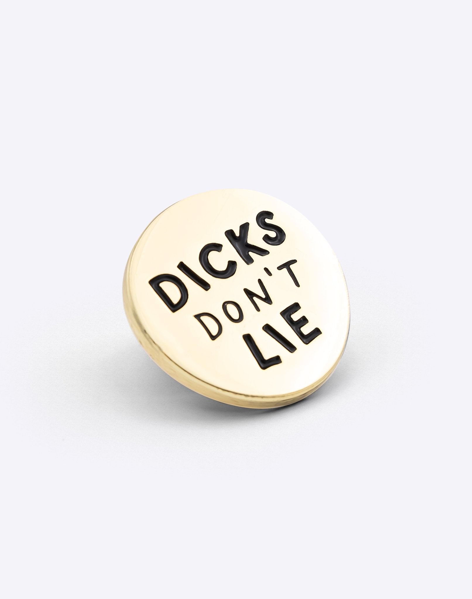 Pin - Pin – Dicks Don't Lie - Dicks Don't Lie - PINDDLBROS