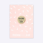 Pin - Pin – Dicks Don't Lie - Dicks Don't Lie - PINDDLBROS
