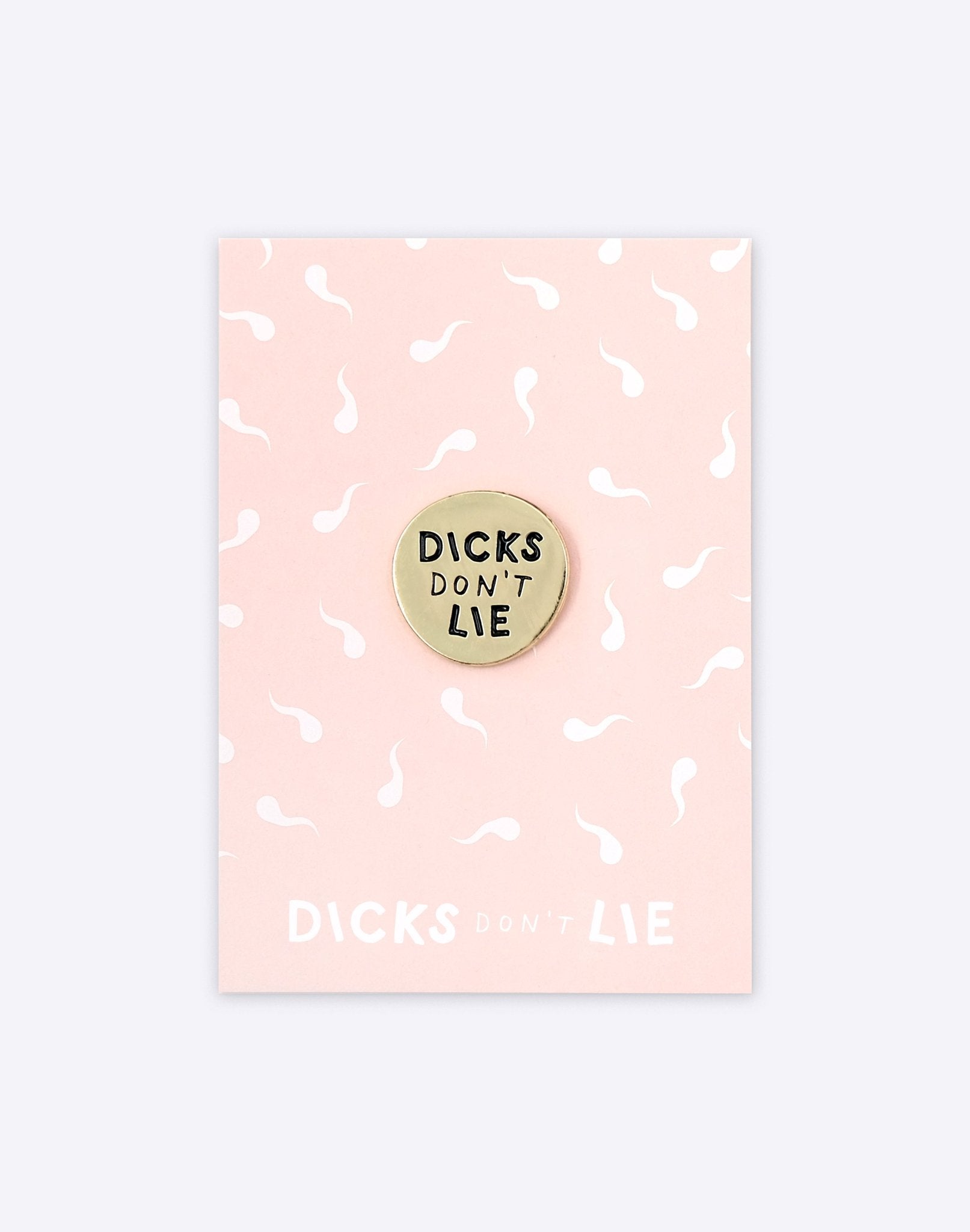 Pin - Pin – Dicks Don't Lie - Dicks Don't Lie - PINDDLBROS