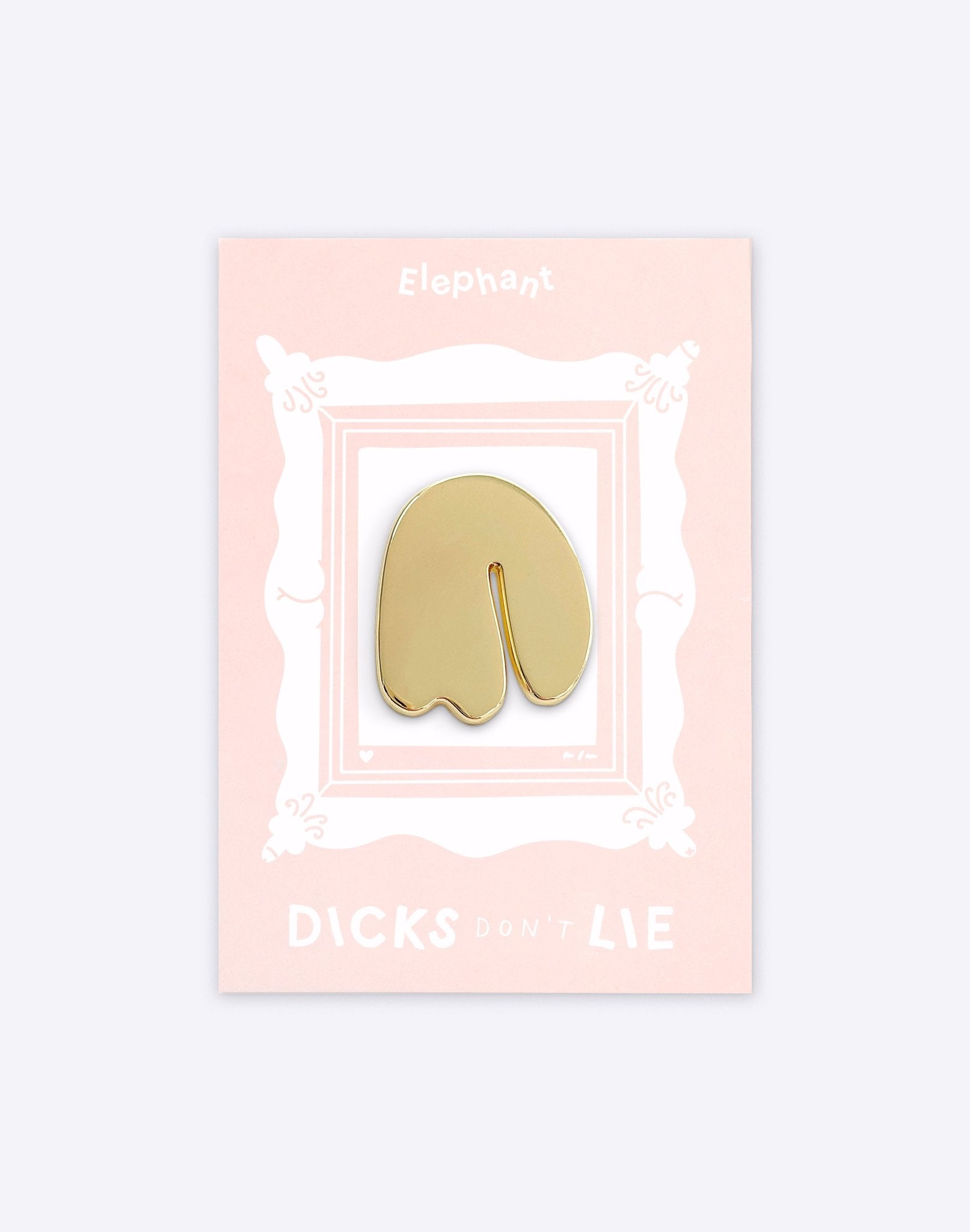 Pin - Pin – Elephant - Dicks Don't Lie - PINELEBROS