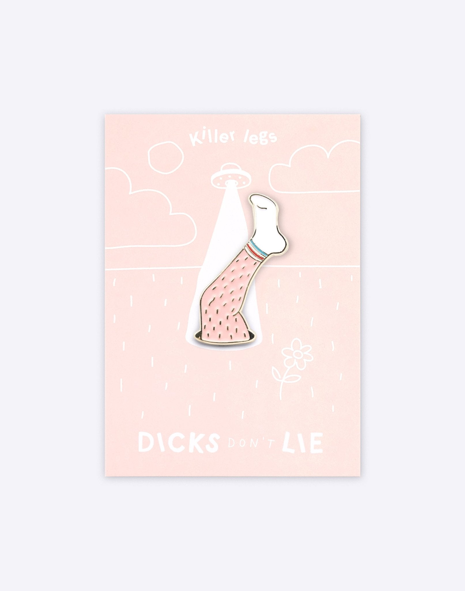Pin - Pin – Killer Legs - Dicks Don't Lie - PINLEGCPOS