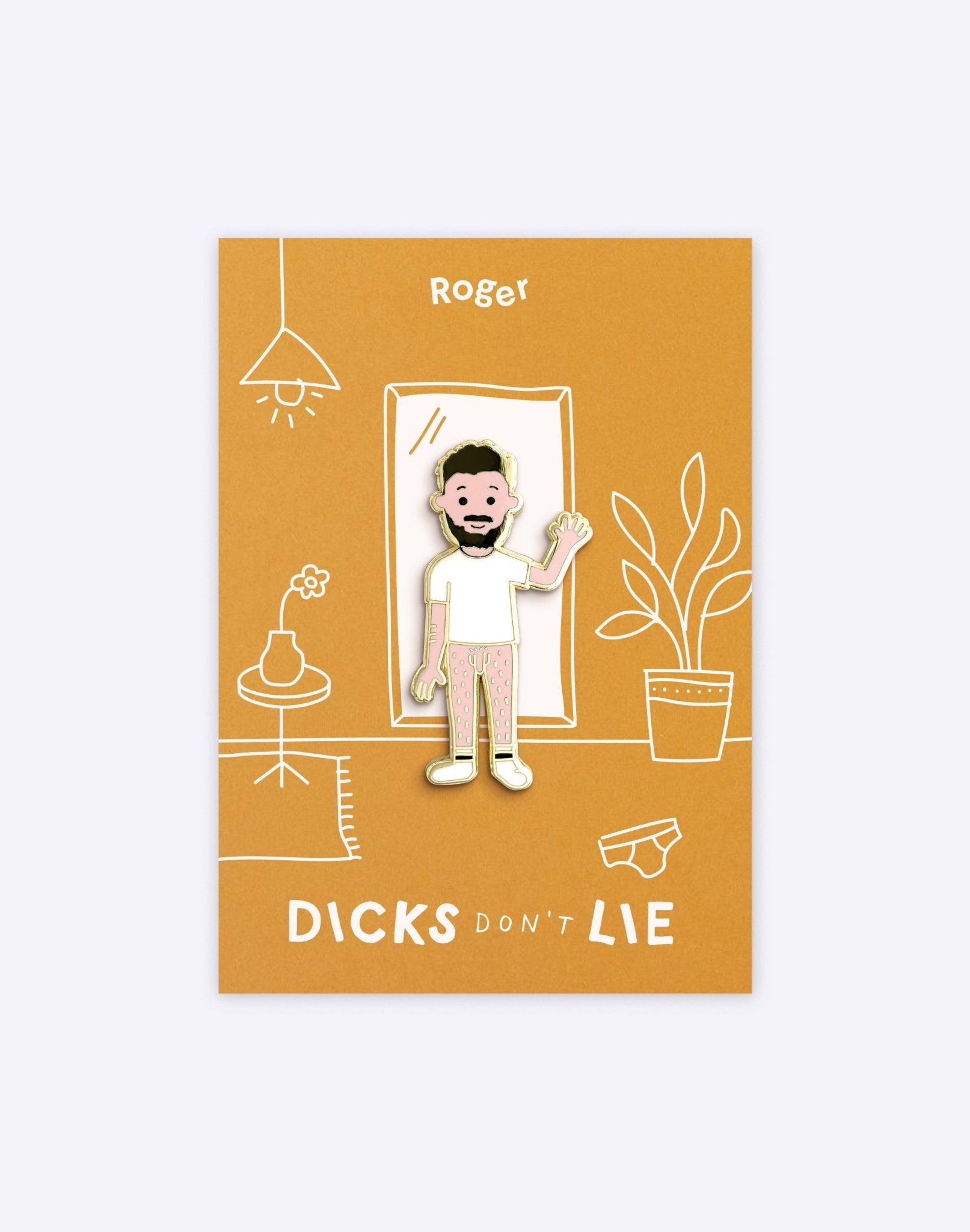 Pin - Pin – Roger - Dicks Don't Lie - PINROGVWOS