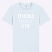 T-Shirt - T-Shirt – Dicks Don't Lie - Dicks Don't Lie - 19010104