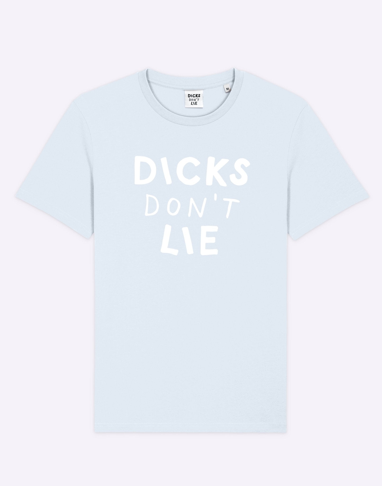 T-Shirt - T-Shirt – Dicks Don't Lie - Dicks Don't Lie - 19010104