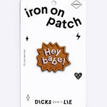 Iron - On Patch - Iron - On Patch – Hey Babe - Dicks Don't Lie - IOPHEYOCOS