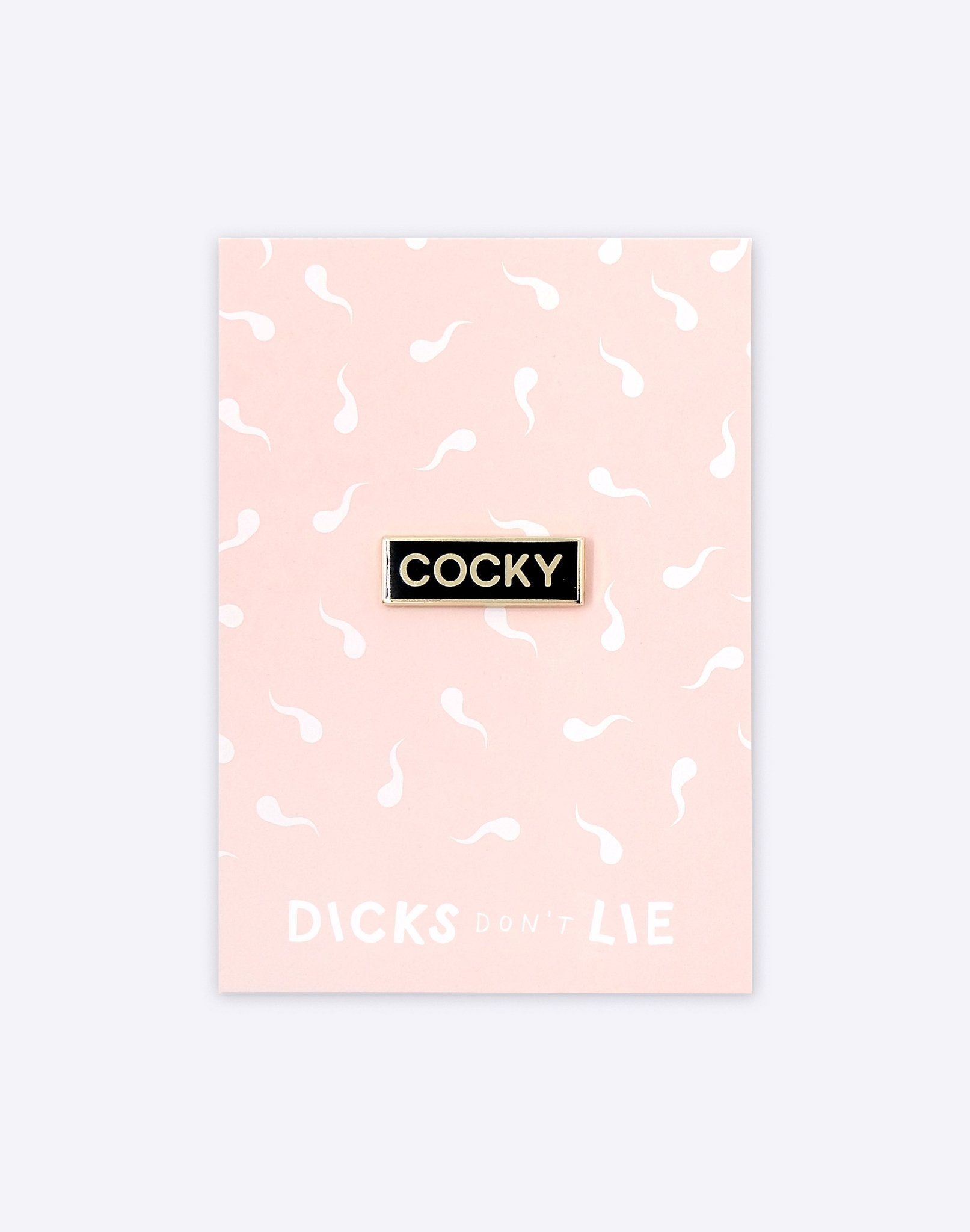Pin - Pin – Cocky Black - Dicks Don't Lie - PINCOCBLOS