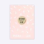 Pin - Pin – Dicks Don't Lie - Dicks Don't Lie - PINDDLBROS