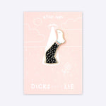 Pin - Pin – Killer Legs - Dicks Don't Lie - PINLEGBLOS