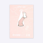Pin - Pin – Killer Legs - Dicks Don't Lie - PINLEGCPOS