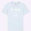 T-Shirt - T-Shirt – Dicks Don't Lie - Dicks Don't Lie - 19010104