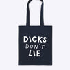 Tote – Dicks Don't Lie - Dicks Don't Lie